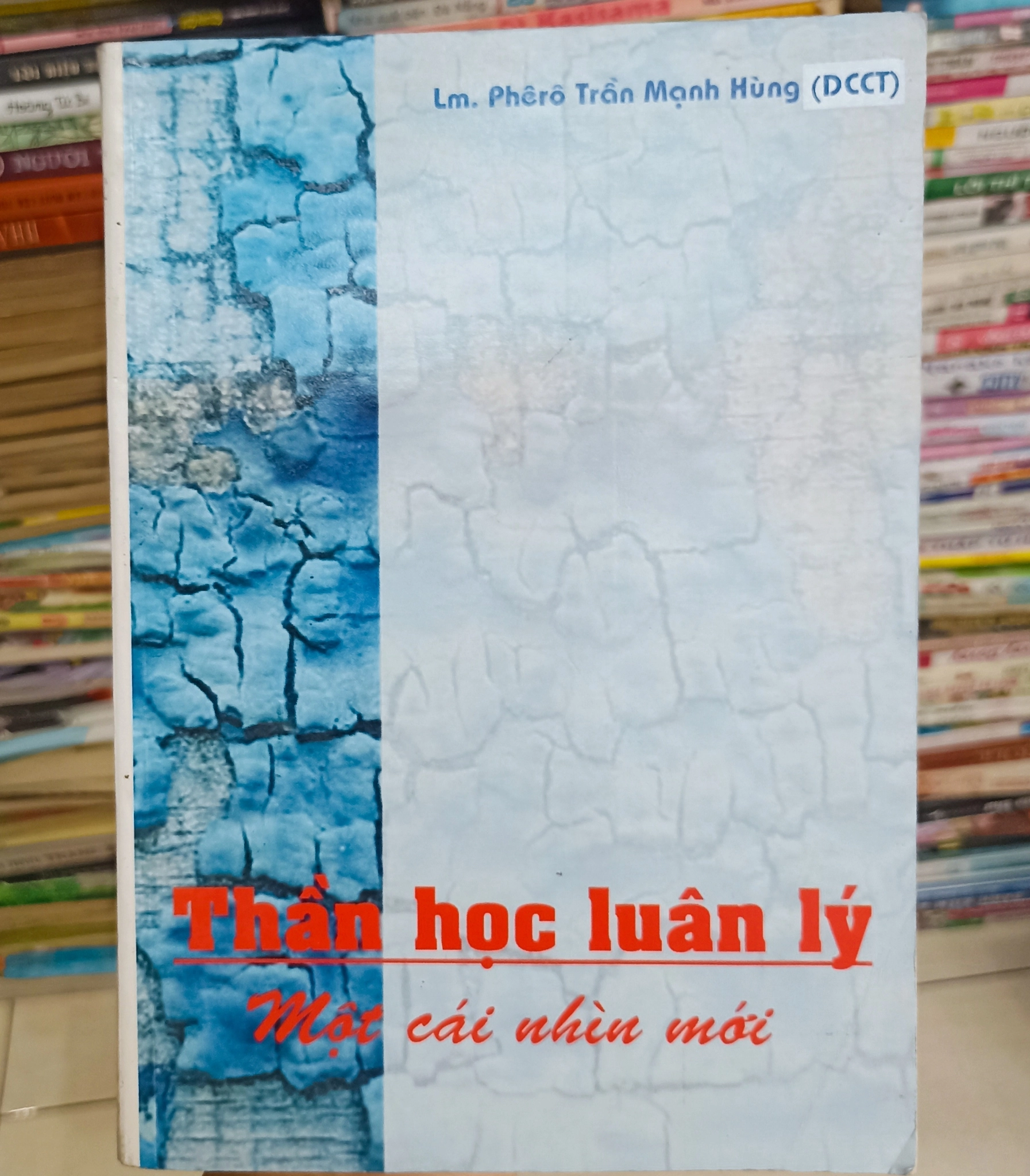 Thần học luân lý một cái nhìn mới 🌻 by Lm. Phêrô Trần Mạnh Hùng, DCCT - Sách Book Cover - Ngọc Hiển Books