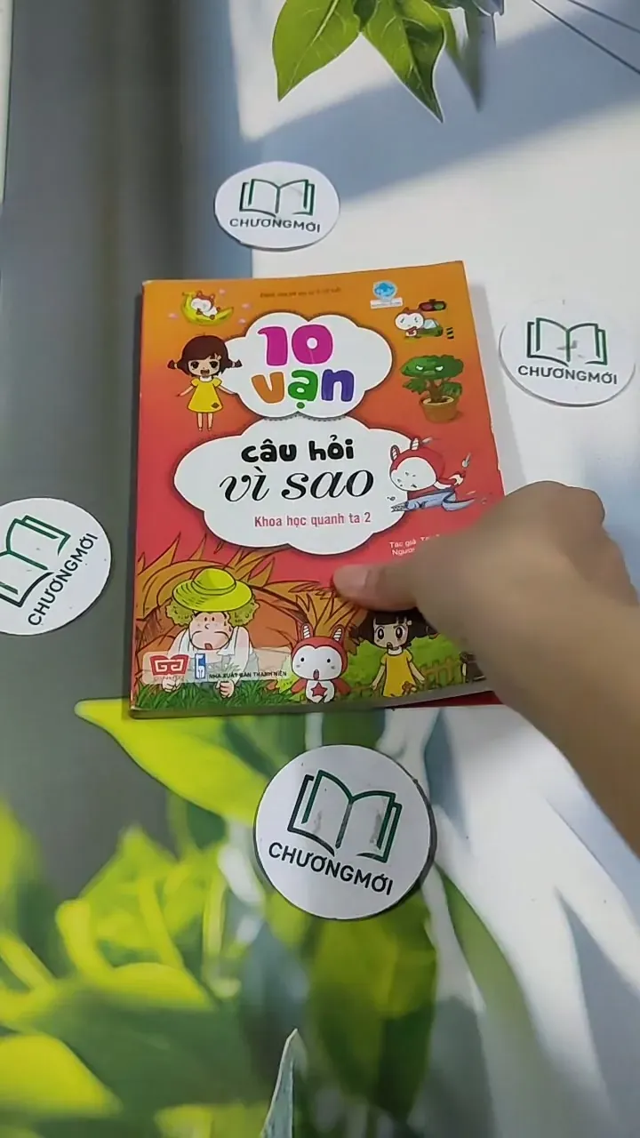 10 Vạn Câu Hỏi Vì Sao: Khoa Học Quanh Ta 2 - Tôn Nguyên Vĩ 705759