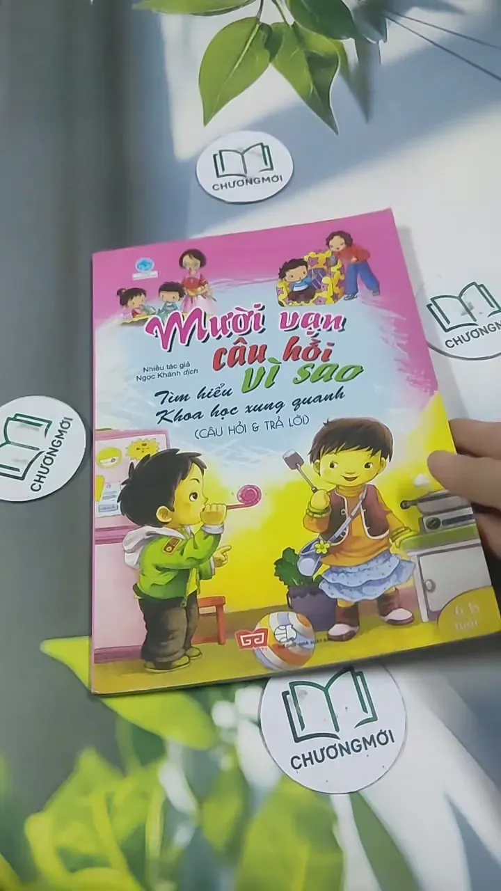 Mười Vạn Câu Hỏi Vì Sao: Tìm Hiểu Khoa Học Xung Quanh 715648