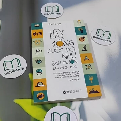 Hãy Sống Cuộc Đời Như Bạn Muốn - Pam Grout