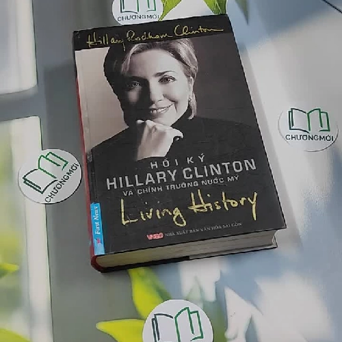 [MIỄN PHÍ BỌC SÁCH] Hồi Ký Hillary Clinton: Living History - Hillary Rodham Clinton