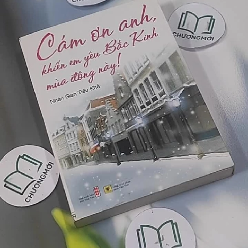 Cảm Ơn Anh, Khiến Em Yêu Bắc Kinh Mùa Đông Này! - Nhân Gian Tiểu Khả