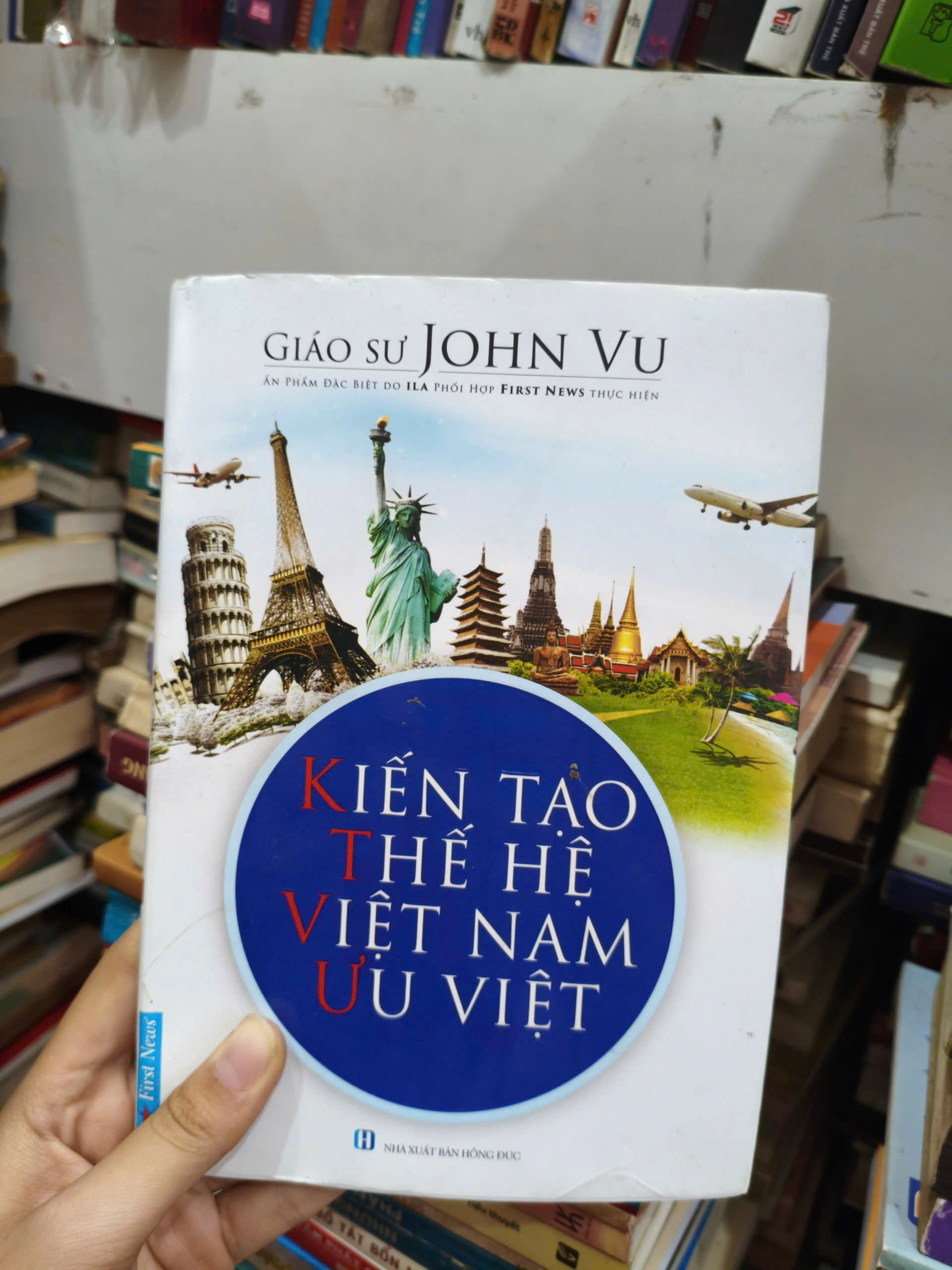 Kiến tạo thế hệ Việt Nam ưu việt - John Vu by GS. John Vũ (John Vu) & Nguyên Phong - Sách Book Cover - Ngọc Hiển Books