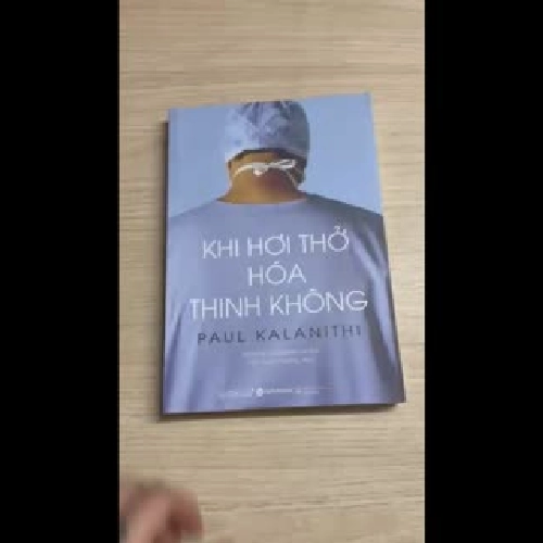 KHI HƠI THỞ HOÁ THINH KHÔNG - cuốn sách mà Bill Gates cũng đọc và bật khóc