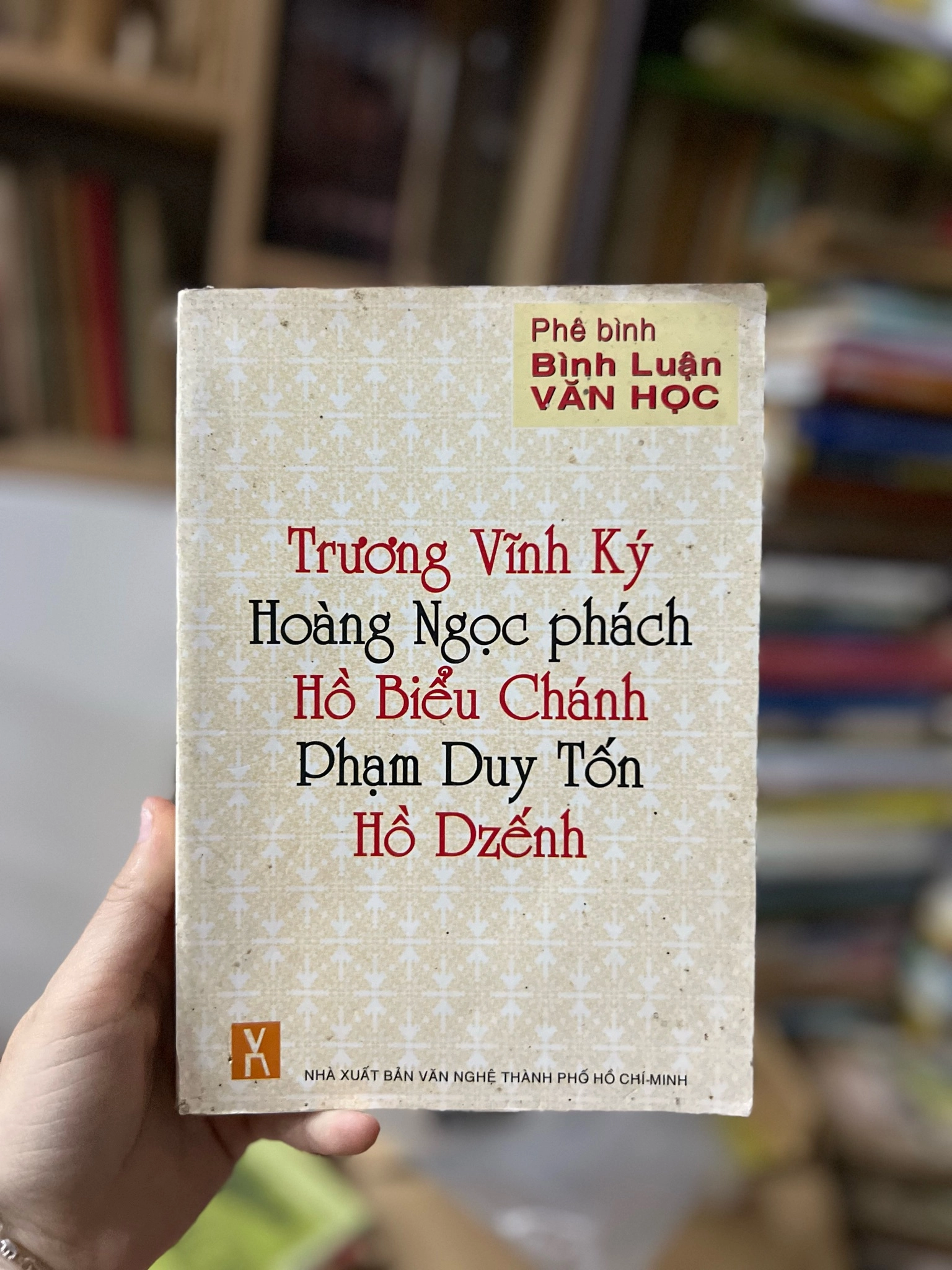 Phê bình văn học - Trương Vĩnh Ký Hoàng Ngọc Phách Hồ Biểu Chánh , Phạm Duy Tốn, Hồ Dzếnh by  - Sách Book Cover - Ngọc Hiển Books
