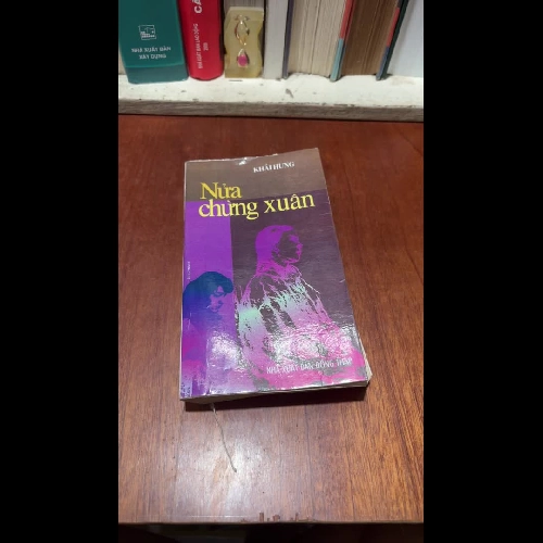 II Tiểu Thuyết: Nửa Chừng Xuân - Khái Hưng - 1998