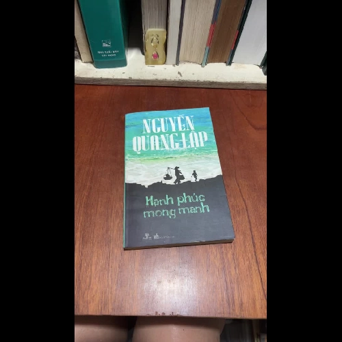 II Truyện Ngắn: Hạnh Phúc Mong Manh - Nguyễn Quang Lập - 2013