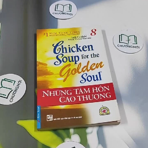 Chicken Soup For The Golden Soul - 8: Những Tâm Hồn Cao Thượng - Jack Canfield, Mark Vict