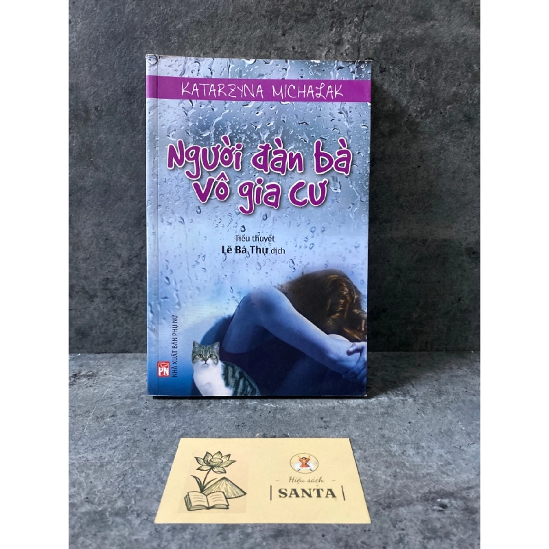 Người đàn bà vô gia cư (tiểu thuyết)- Katarzyna Michalak- sách lưu kho mới 90% Sách văn học STB0302 909011
