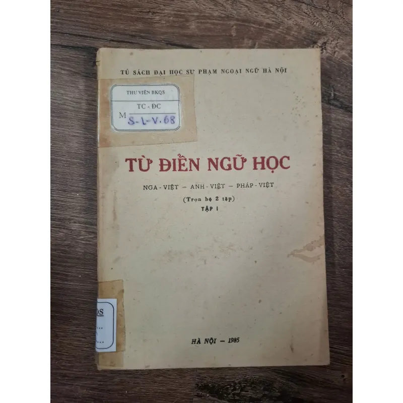TỪ ĐIỂN NGỮ HỌC (NGA - VIỆT, ANH - VIỆT, PHÁP - VIỆT) - TẬP I 727946