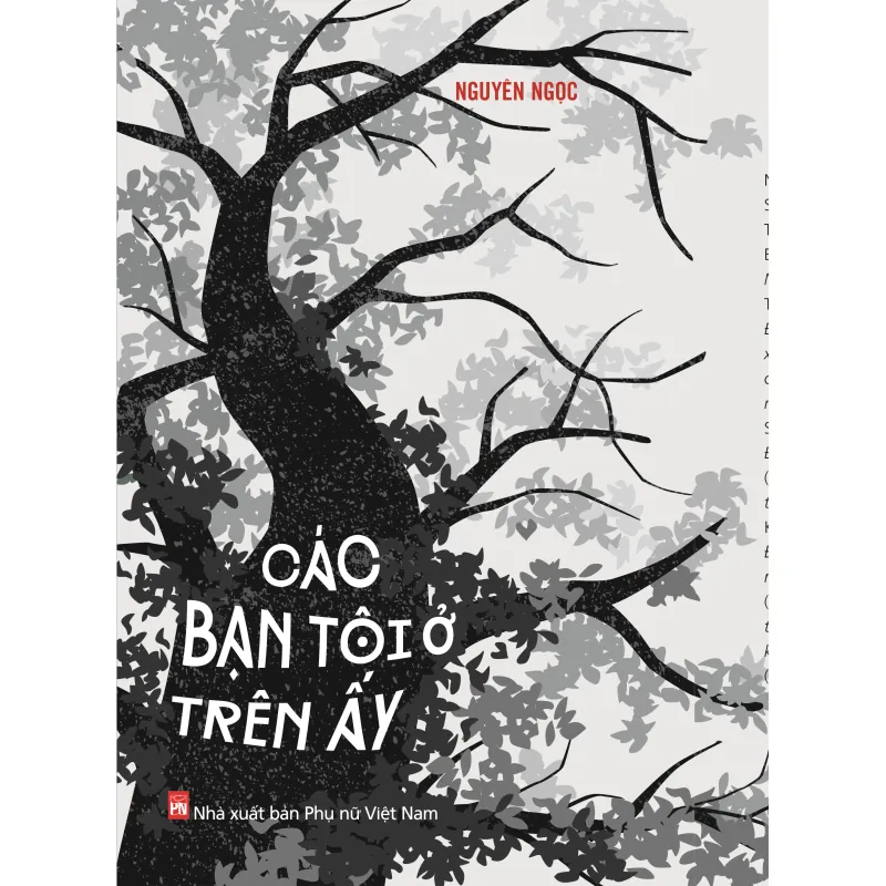Các Bạn Tôi Ở Trên Ấy - Nguyên Ngọc 907783