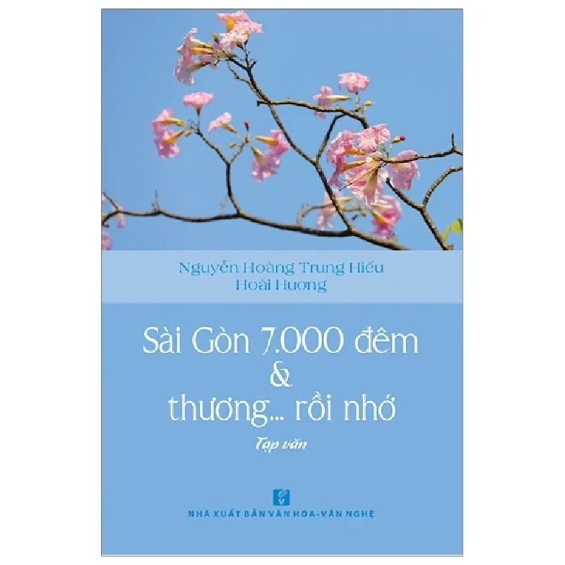 Sài Gòn 7000 Đêm Và Thương... Rồi Nhớ - Nguyễn Hoàng Trung Hiếu, Hoài Hương 186377