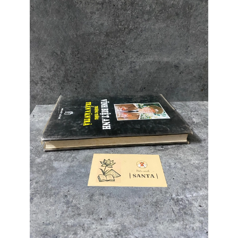 Vĩnh biệt anh,thượng tướng Trần Văn Trà (bìa cứng) 787919