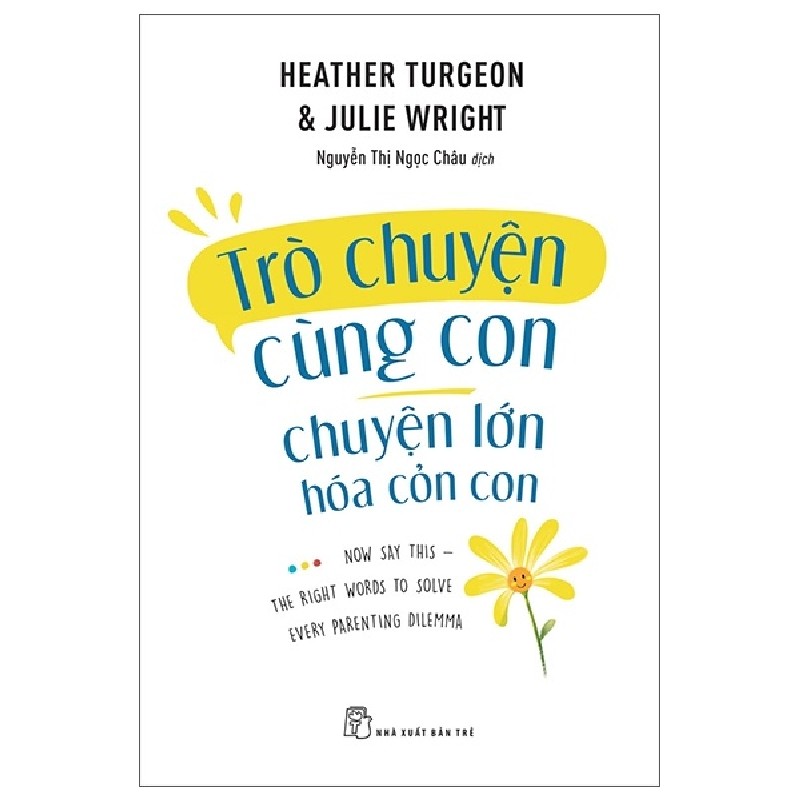 Trò Chuyện Cùng Con - Chuyện Lớn Hóa Chuyện Cỏn Con - Heather Turegon, Julie Wright 144649