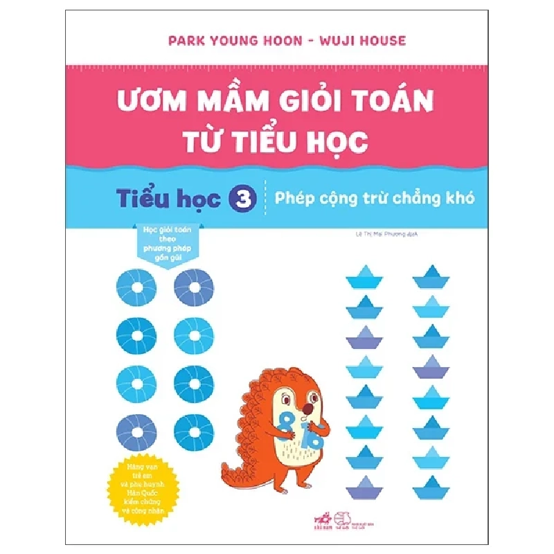 Ươm Mầm Giỏi Toán Từ Tiểu Học - Tiểu Học 3 - Phép Cộng Trừ Chẳng Khó - Park Young Hoon, Wuji House 315178