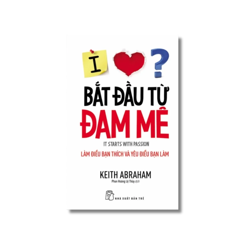 Bắt đầu từ đam mê - Keith Abraham 729344