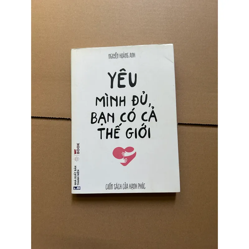 Yêu mình đủ, bạn có cả thế giới - Nguyễn Hoàng Anh 731601