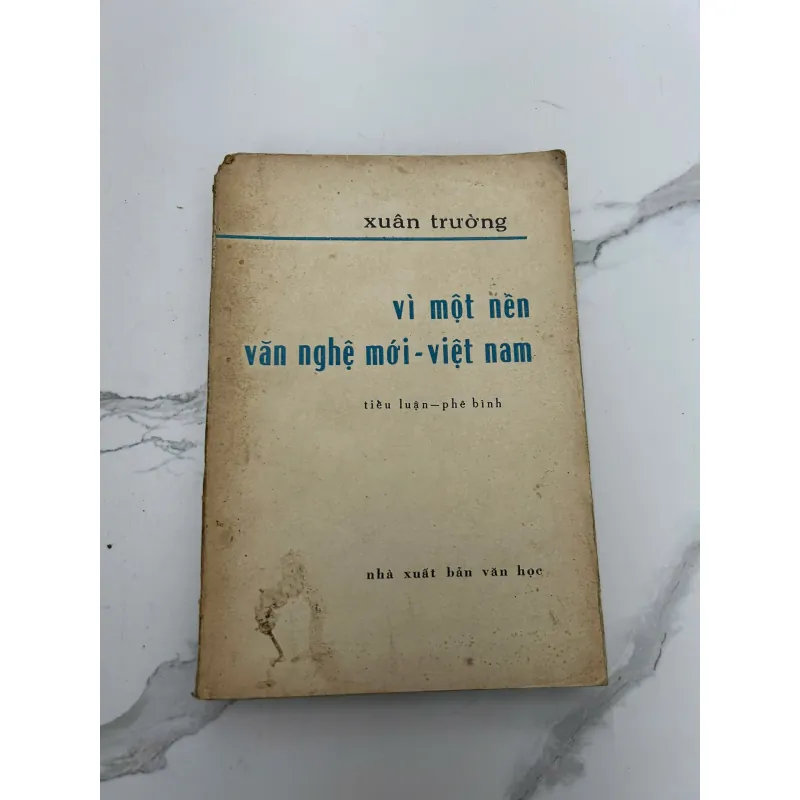 Vì một nền văn nghệ mới Việt Nam – Xuân Trường – NXB Văn học 718212