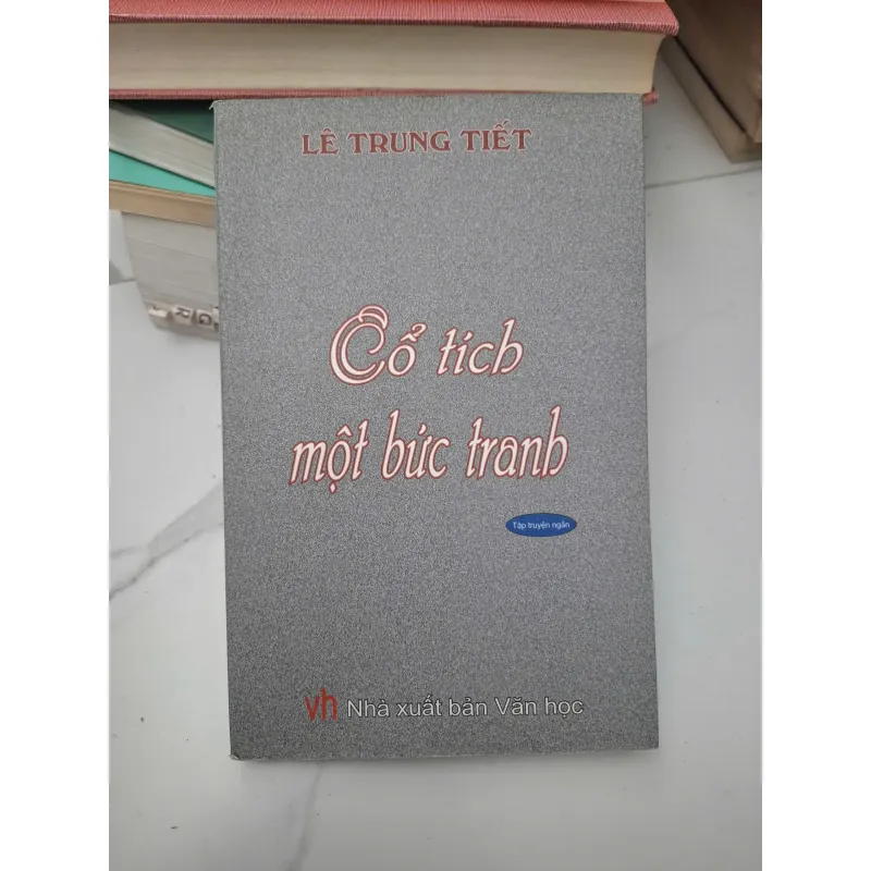 Cổ tích một bức tranh - Lê Trung Tiết - Tập truyện ngắn 696310