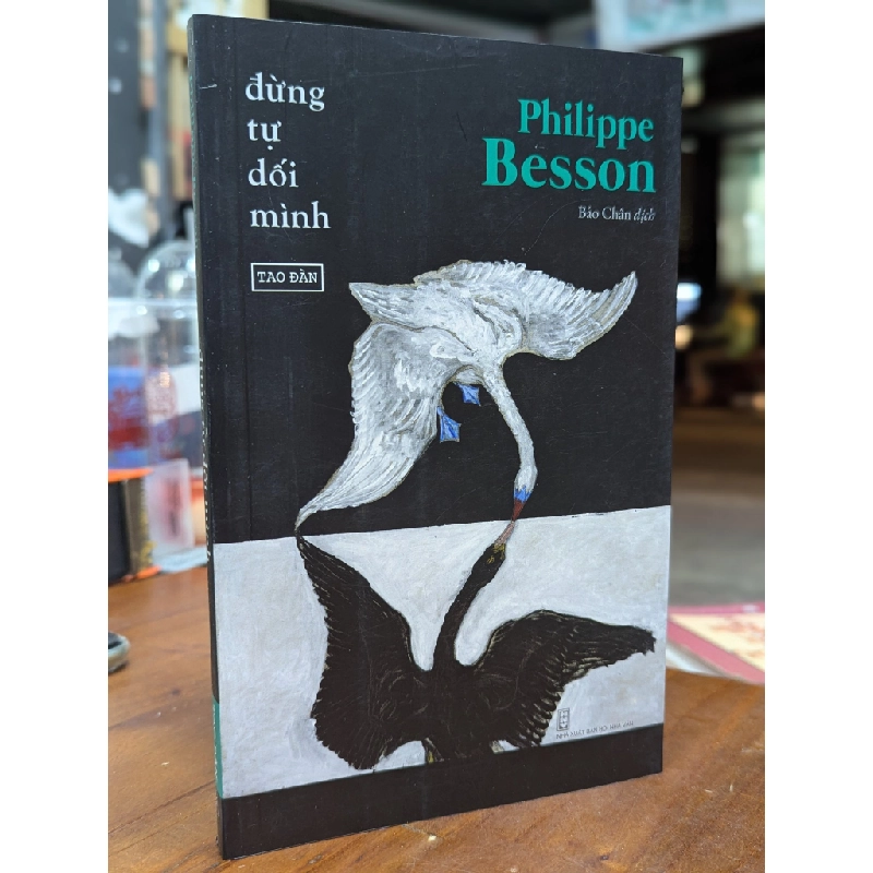 Đừng  tự dối mình - Philippe Besson 132242