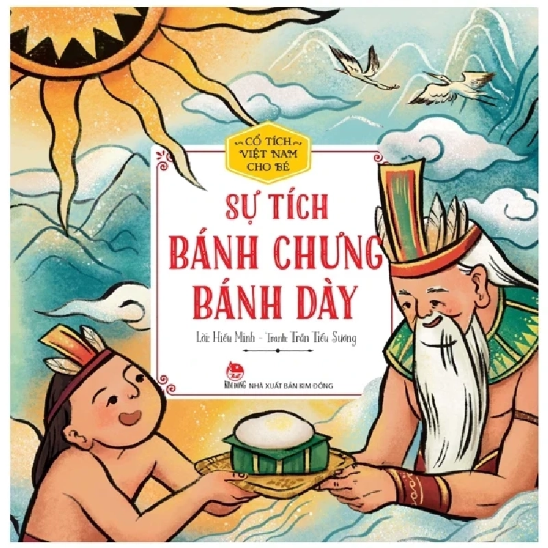 Cổ Tích Việt Nam Cho Bé - Sự Tích Bánh Chưng Bánh Dày - Hiếu Minh, Trần Tiểu Sương 281737