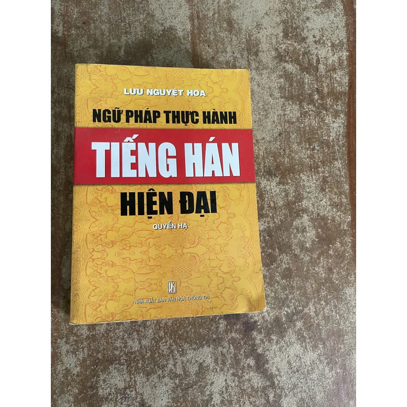 NGỮ PHÁP THỰC HÀNH TIẾNG HÁN HIỆN ĐẠI full hai tập- LƯU NGUYỆT HOA 737875
