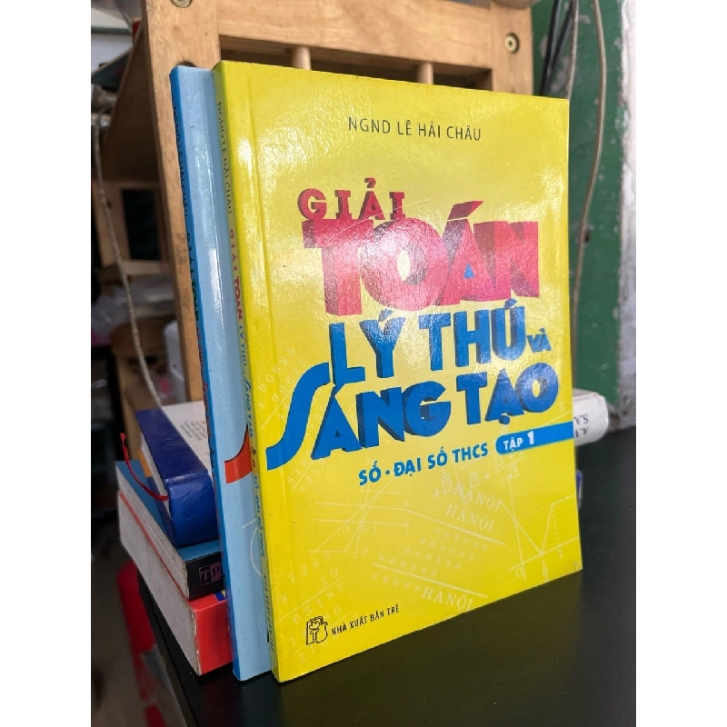 Giải toán lý thú và sáng tạo - NGND Lê Hải Châu 751366