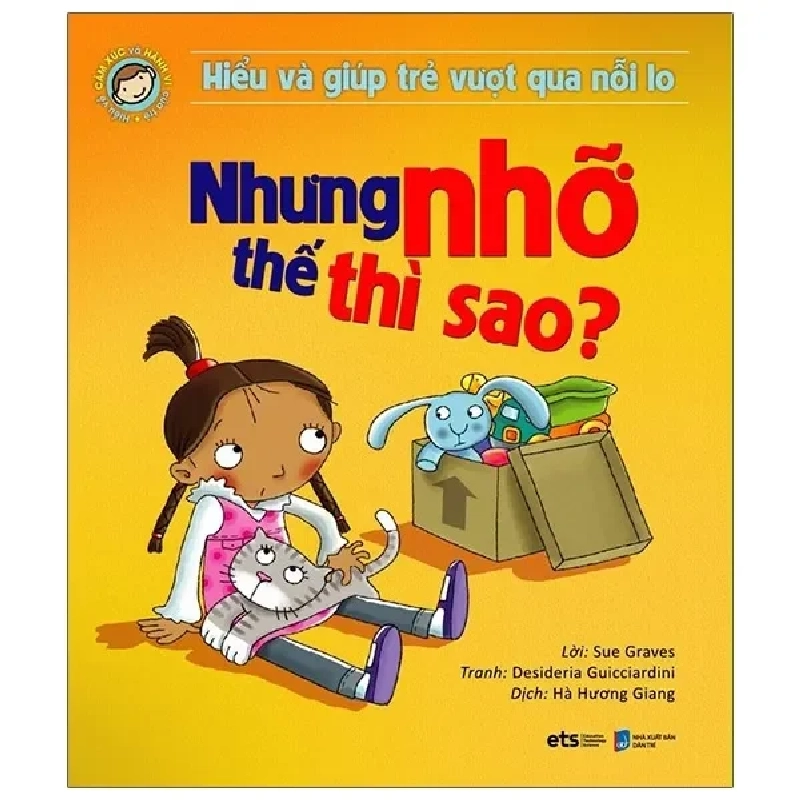 Hiểu Và Giúp Trẻ Vượt Qua Nỗi Lo - Nhưng Nhỡ Thế Thì Sao (2020) - Sue Graves 743217