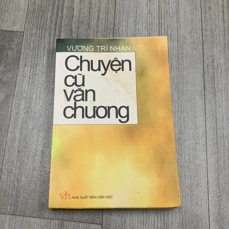 Chuyện cũ văn chương - vương trí nhàn. Có chữ ký tặng. 10b1 1026369