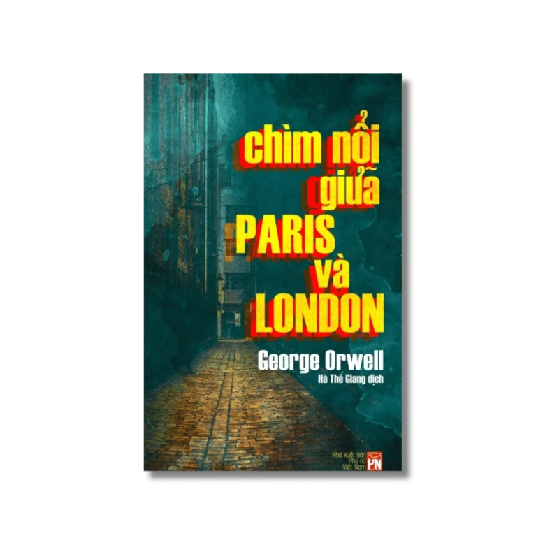 Chìm nổi giữa Paris và London - George Orwell 725667