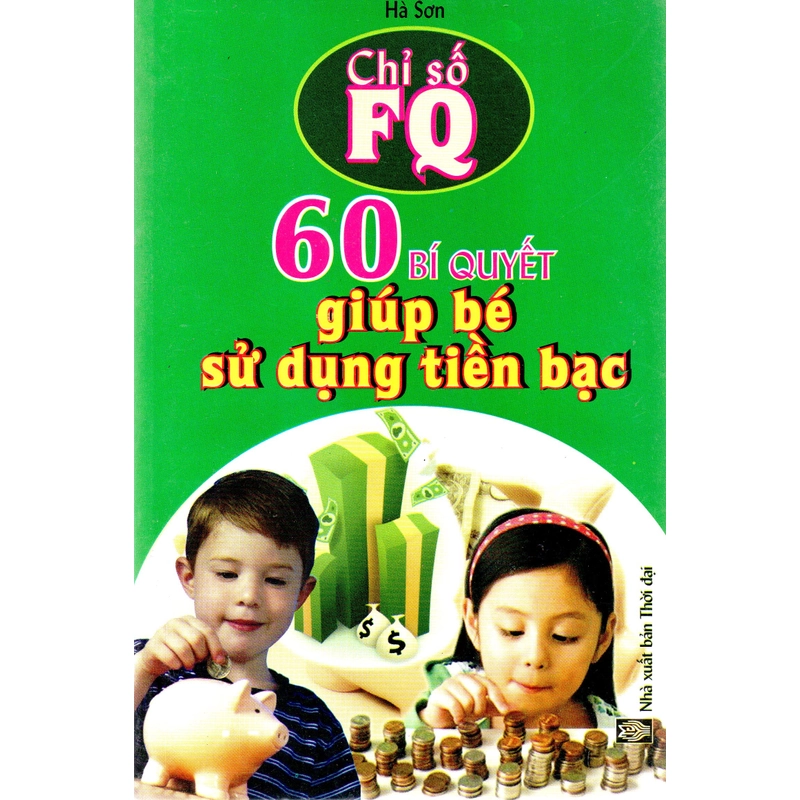 Chỉ số FQ - 60 bí quyết giúp bé sử dụng tiền bạc 325317