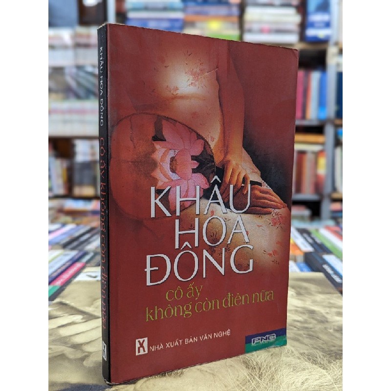 Cô ấy không còn điên nữa - Khâu Hoa Đông 119810