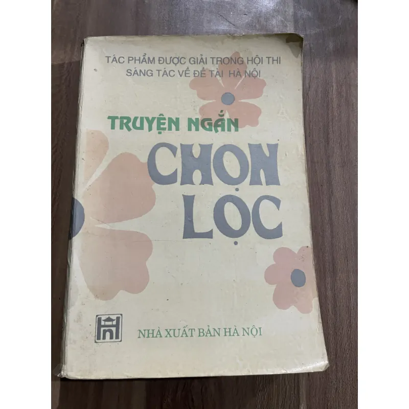 Truyện ngắn chọn lọc (Các tác giả được giải cuộc thi sáng tác văn học về đề tài Hà Nội 795550