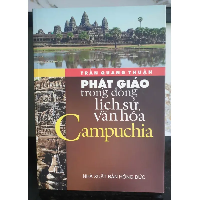 Phật Giáo Trong Dòng Lịch Sử Văn Hóa Campuchia - Trần Quang Thuận mới 90% 642862