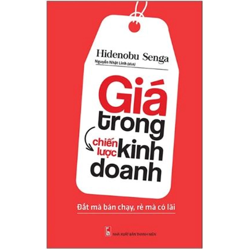 Giá Trong Chiến Lược Kinh Doanh - Đắt Mà Bán Chạy, Rẻ Mà Có Lãi (2022) 540569