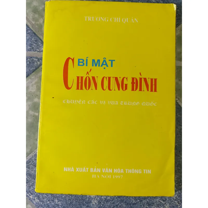 Bí mật chốn cung đình - chuyện các vị vua Trung Quốc - Trương Chí Quân 756029