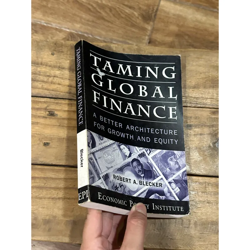 Taming Global Finance (A better architecture for growth and equity) - Robert A. Blecker 750715