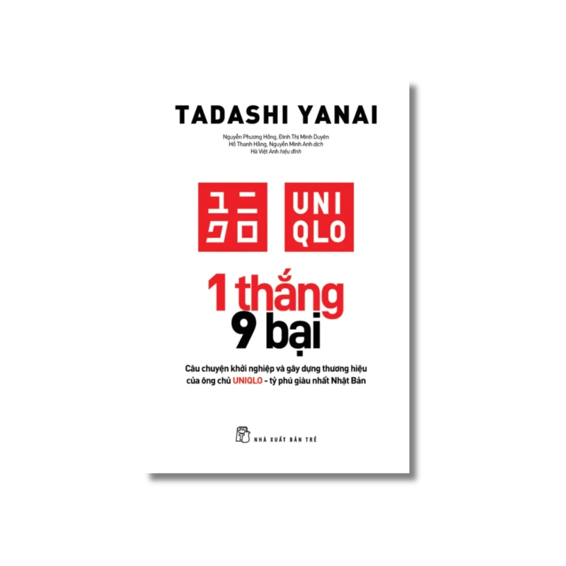 1 thắng 9 bại - Câu chuyện khởi nghiệp và gây dựng thương hiệu của ông chủ UNIQLO 729362
