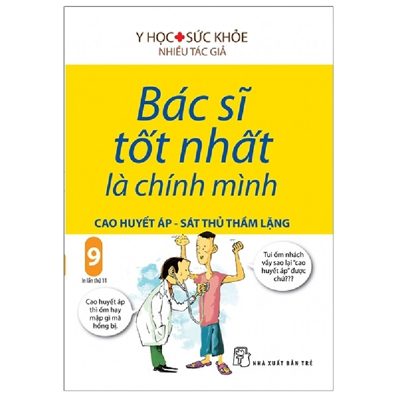 Bác sĩ tốt nhất là chính mình 09: Cao huyết áp - Sát thủ thầm lặng - Nhiều tác giả 2023 New 100% HCM.PO 56973