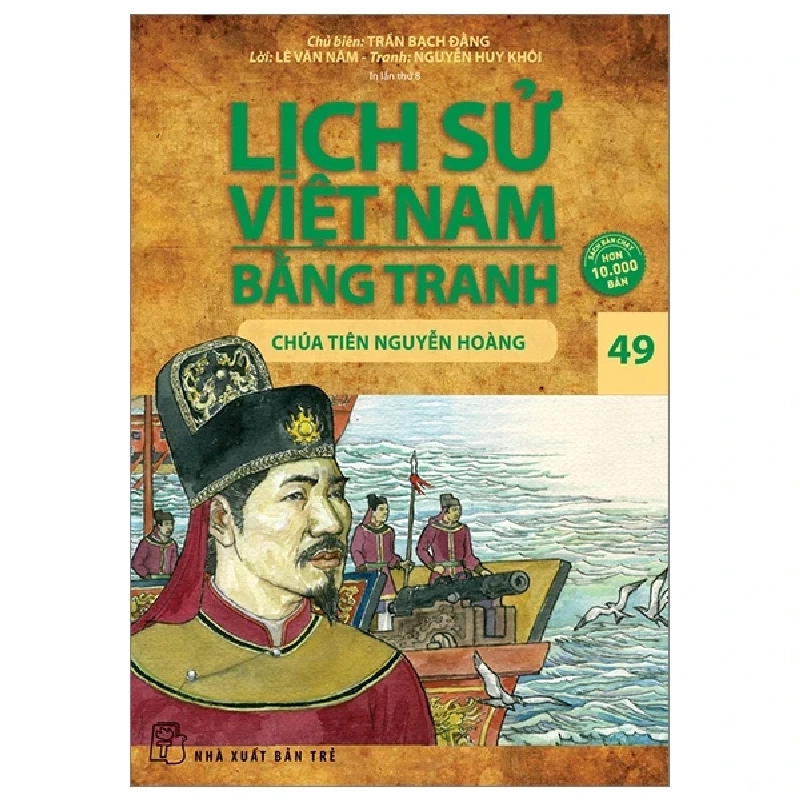 Lịch Sử Việt Nam Bằng Tranh - Tập 49: Chúa Tiên Nguyễn Hoàng - Trần Bạch Đằng, Lê Văn Năm, Nguyễn Huy Khôi (Mới 100%) Lịch sử, địa lí Việt Nam, NXB Trẻ - SÁCH ĐẠI HỌC 484206