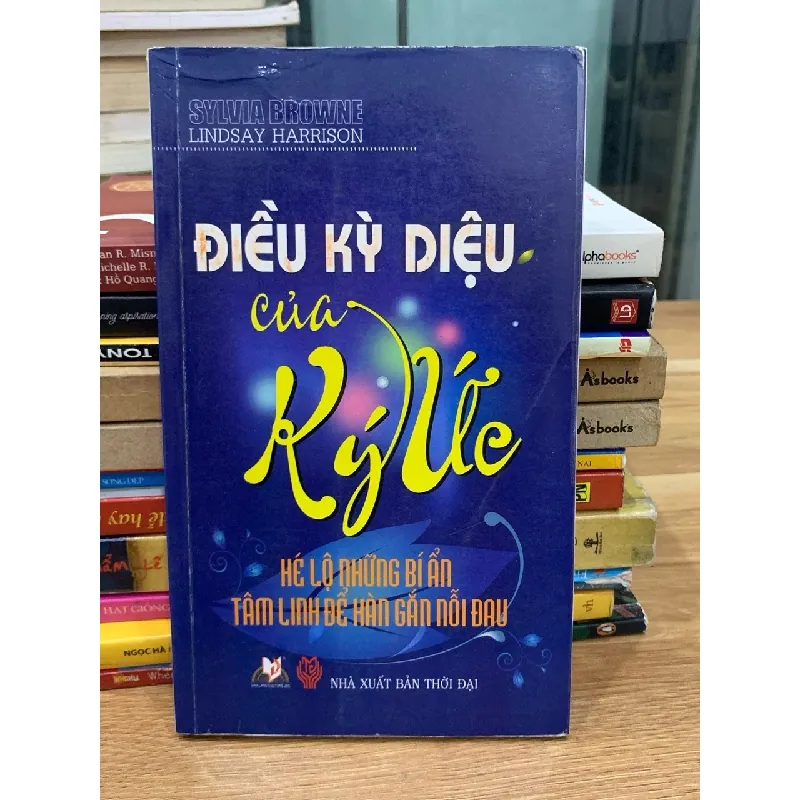 Điều kỳ diệu của ký ức – Sylvia Browne & Lindsay Harrison 576219