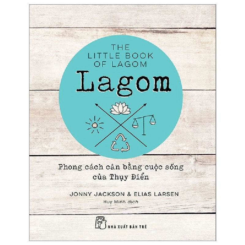 Lagom: Phong cách cân bằng cuộc sống của Thụy Điển - Jonny Jackson & Elias Larson 2023 New 100% HCM.PO 47827