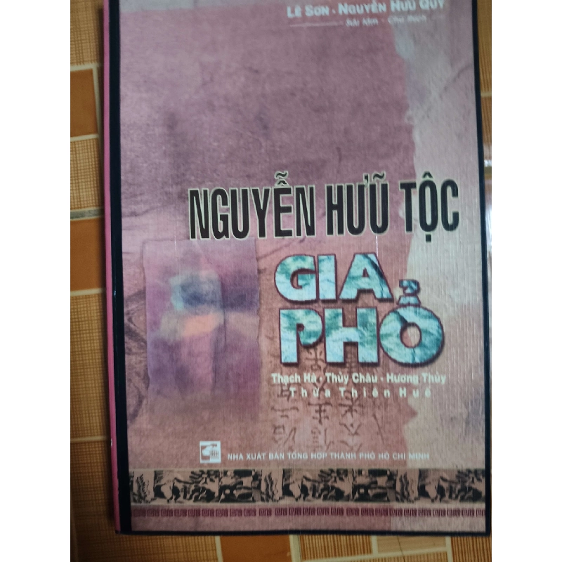 Nguyễn Hữu tộc gia phổ - 2003 - 264 trang - LỊCH SỬ - CHÍNH TRỊ - TRIẾT HỌC - SLSCTSUOINGUON8SLSCTANTQ3112-61 Blogmeo040226 794482