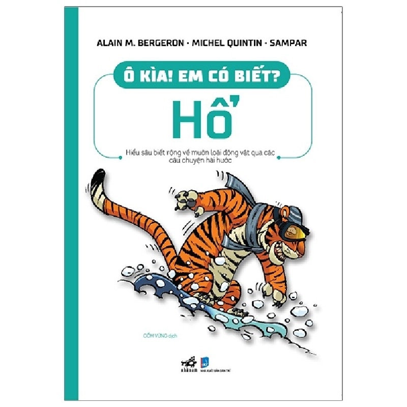 Ô kìa em có biết - Hổ - Alain M.Bergeron - Michel Quintin - Sampar 2020 New 100% HCM.PO 30662