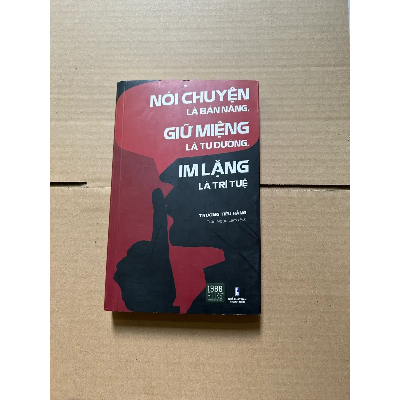 Nói chuyện là bản năng, giữ miệng là tu dưỡng, im lặng là trí tuệ 784187