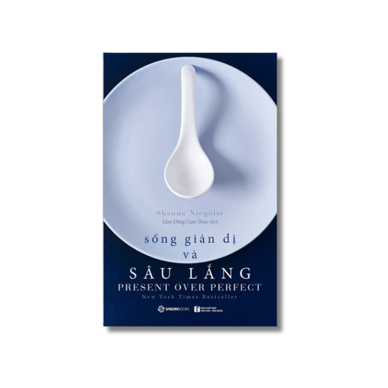 Sống giản dị và sâu lắng - Shauna Niequist 725130