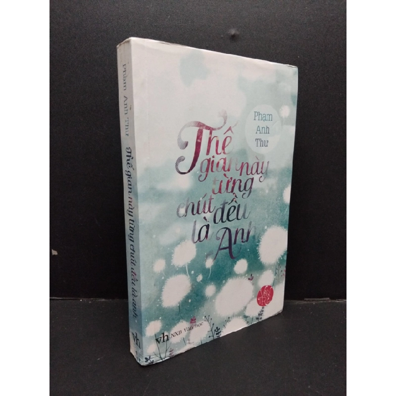 [Phiên Chợ Sách Cũ] Thế Gian Này Từng Chút Đều Là Anh - Phạm Anh Thư 2412 402851
