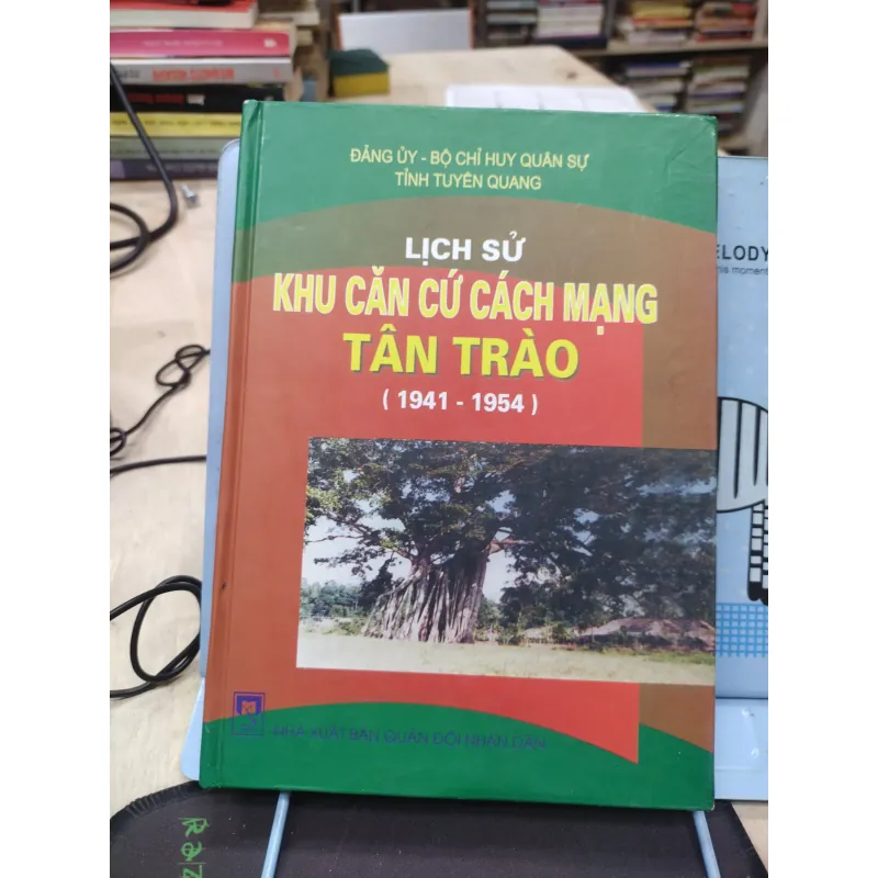 Sách: Lịch sử khu căn cứ cách mạng Tần Trào (1941 - 1954) (A3) 756849