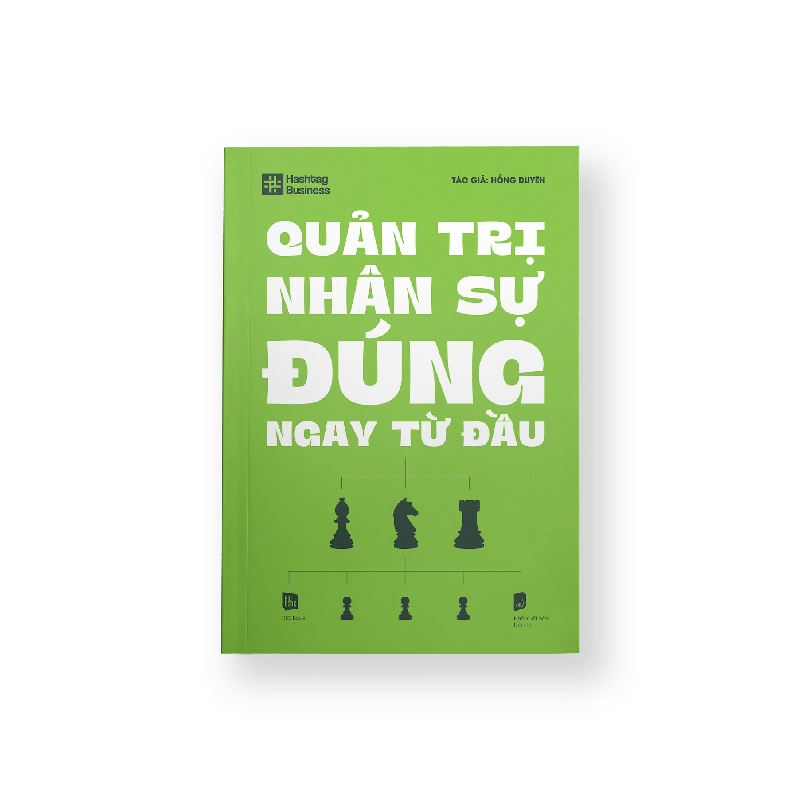 QUẢN TRỊ NHÂN SỰ ĐÚNG NGAY TỪ ĐẦU - Hồng Duyên - QUẢN TRỊ Rebooks.vn 951050