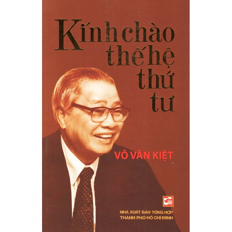 Kính chào thế hệ thứ 4 - Võ Văn Kiệt 500859